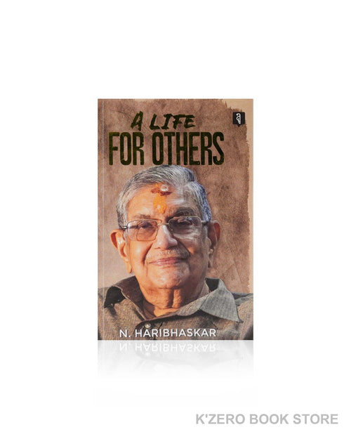 A Life For Others: A Bureaucrat's Notebook by N. Haribhaskar